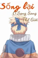 [AllNaruto] Sống Lại Ở Song Song Thế Giới