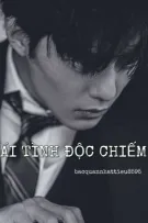 [Bác Chiến]-Ái Tình Độc Chiếm 