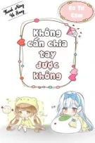 [BH - QT hoàn] Không cần chia tay được không gl [ xuyên nhanh ]