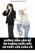 [BHTT - ABO -AI] Hướng Dẫn Làm Rể Ăn Không Ngồi Rồi Và Phất Lên Giàu Có