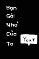 [BHTT-EDIT] Bạn gái nhỏ quá chiếm hữu, ta phải làm sao?