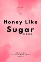[BHTT] [Edit - Hoàn] Câu Chuyện Mật Ngọt - Thảo Tửu Đích Khiếu Hoa Tử