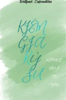 [BHTT - EDIT] KIÊM GIA KỶ SỰ - NHƯỢC HOA TỪ THỤ