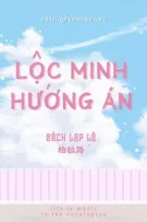 [BHTT] [EDITED] [HOÀN] Lộc Minh Hướng Án - Bách Lạp Lộ