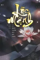 [BHTT][EDITING] Lộc Mệnh - Nhất Thiên Bát Bôi Thủy