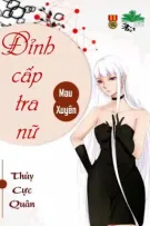 [BHTT] [QT] Đỉnh Cấp Tra Nữ - Thủy Cực Quân