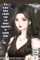 [BHTT] [QT] Ta Sau Khi Chết Tất Cả Mọi Người Ở Sám Hối - Bính Cáp Cáp