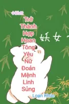 BHTT - QT Trở Thành Hợp Hoan Tông Yêu Nữ Đoản Mệnh Linh Sủng - Loạn Khúc