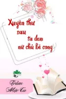 [BHTT] [QT] Xuyên Thư Sau Ta Đem Nữ Chủ Bẻ Cong - Trầm Mặc Ca
