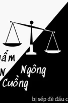 BHTT  Thẩm Phán Ngông Cuồng Bị Sếp Đè Đầu Cưỡi Cổ