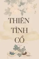 BHTT | THIÊN TÌNH CỔ - QUYỂN 1