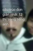 cấu trúc đơn giản nhât 12 thì trong tiếng anh