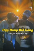 (Chuyển Ver/RhyCap ) Hợp Đồng Bất Công