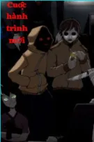 [Creepypasta x oc] P2. Cuộc hành trình mới