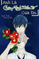 [Đam Mỹ] ANH LÀ CHÂN MỆNH THIÊN TỬ CỦA EM