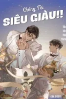 [ĐM/EDIT/HOÀN] Chồng Tôi Siêu Giàu!!