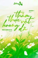 [ĐM/Edit] Thảm Thực Vật Hoang Dã - Mạch Hương Kê Ni
