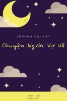 [EDIT HOÀN/ĐAM MỸ] Chuyện Người Vợ Kế - Trương Đại Cát