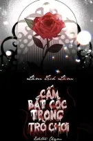 Edit - Hoàn Thành || Cấm Bắt Cóc Trong Trò Chơi (Vô hạn lưu)