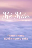 [Edit] Mê Mẩn - Thanh Thang Xuyến Hương Thái