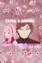 [GaaraxSakura] Quá Khứ à! Chào Lần Nữa