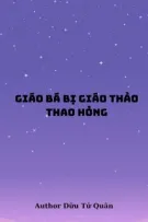 Giáo Bá Bị Giáo Thảo Thao Hỏng