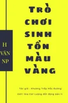 [H TỤC - NP ] TRÒ CHƠI SINH TỒN - Khương Trấp Hắc Đường