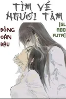 /HOÀN/CAOH/ABO/GL/PO18/ Tìm Về Ngươi Tâm - Đồng Oản Đậu