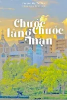 [HOÀN] Chước Chước lãng mạn (Lãng mạn cháy bỏng) - Dạ Tử Tân