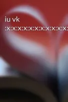 iu vk :x:x:x:x:x:x:x:x:x:x:x:x...............
