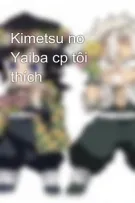 Kimetsu no Yaiba cp tôi thích