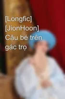 [Longfic] [JionHoon] Cậu bé trên gác trọ