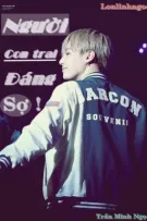 [Longfic] (Kookga) Người con trai Đáng Sợ !!