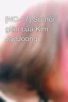 [NC-17] Sự nổi giận của Kim JaeJoong