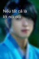 Nếu tất cả là lời nói dối