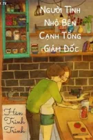 NGƯỜI TÌNH NHỎ BÊN CẠNH TỔNG GIÁM ĐỐC - Hào Môn Tranh Đấu I