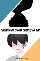 Nhân vật quần chúng là ta! (Bản Cũ)