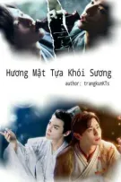 [Nhuận Ngọc x Húc Phượng] Hương Mật Tựa Khói Sương 