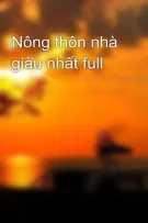 Nông thôn nhà giàu nhất full 