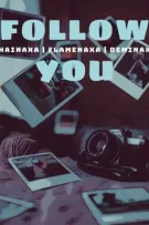 [Phainaxa/ Flamenaxa/ Deminaxa] Follow You