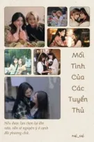 [Snh48][Gnz48] Mối Tình Của Các Tuyển Thủ (BẢN VIẾT LẠI)