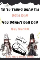 Ta Từ Trong Quan Tài Ngồi Dậy, Yêu Nghiệt Đều Đến Quỳ Xuống
