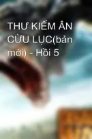 THƯ KIẾM ÂN CỪU LỤC(bản mới) - Hồi 5