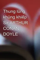 Thung lũng khủng khiếp Sir ARTHUR CONAN DOYLE