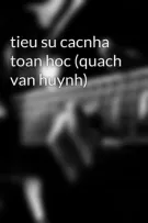 tieu su cacnha toan hoc (quach van huynh)