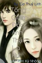 Tổng Giám Đốc, Anh Thật Là Hư (Full) - Cơ Thuỷ Linh