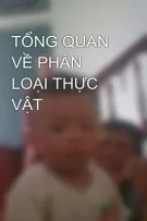 TỔNG QUAN VỀ PHÂN LOẠI THỰC VẬT
