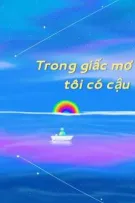 Trong giấc mơ của tôi có cậu