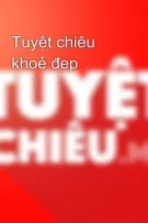 Tuyệt chiêu khoẻ đẹp