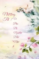 [ Xuyên Không  ] Nương Tử ! Vi Phu Bị Người Bắt Nạt